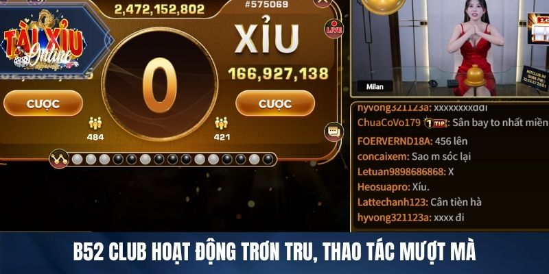 B52 CLUB hoạt động trơn tru, thao tác mượt mà