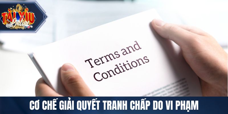 Cơ chế giải quyết tranh chấp do vi phạm điều khoản điều kiện