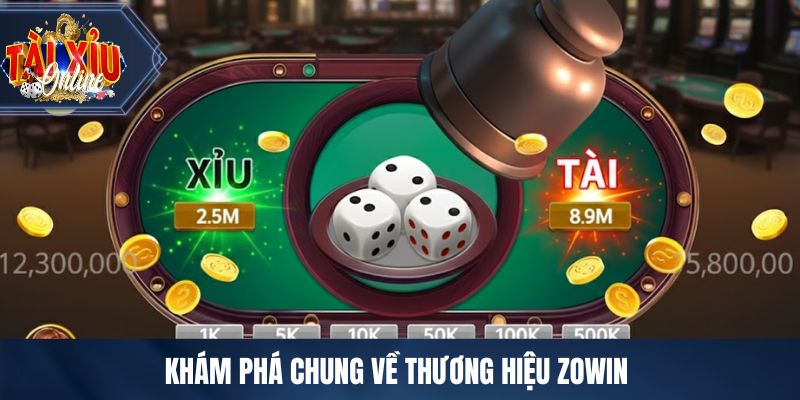 ZOWIN - Cổng Game Tài Xỉu Thưởng Cao Hàng Đầu 2026 Khám phá chung về thương hiệu ZOWIN