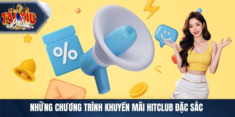 Những chương trình khuyến mãi HITCLUB đặc sắc