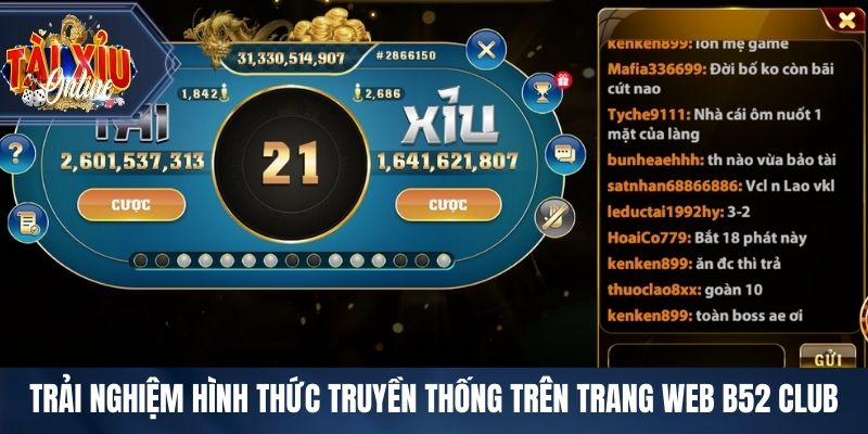 Trải nghiệm hình thức truyền thống trên trang web B52 CLUB