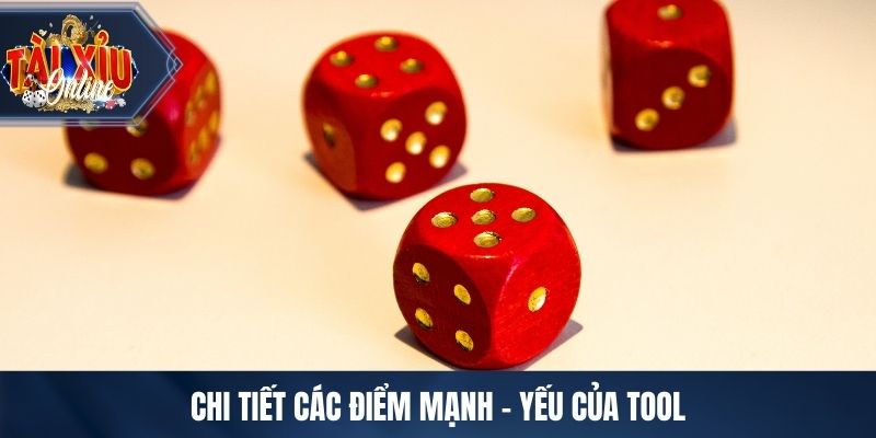 Chi tiết các điểm mạnh - yếu của tool