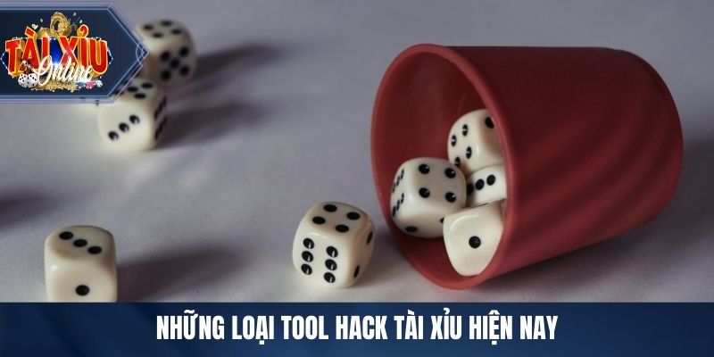 Những loại tool hack tài xỉu hiện nay