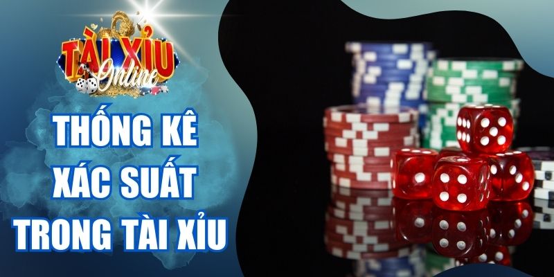Thống kê xác suất trong tài xỉu