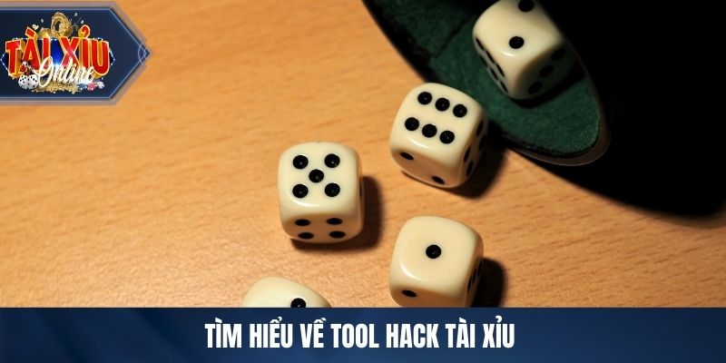Tìm hiểu về tool hack tài xỉu