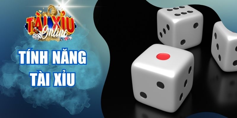 Tính năng tài xỉu